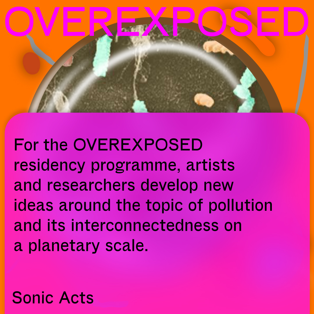 Introducing the Sonic Acts OVEREXPOSED home-based residents
